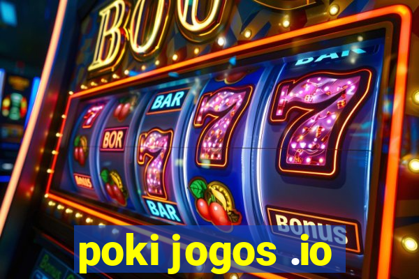 poki jogos .io